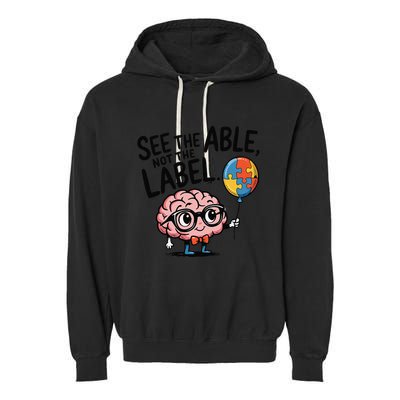 See The Able Not The Label Cute Science Nerd Proud Autism Garment-Dyed Fleece Hoodie