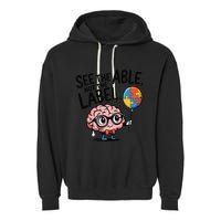 See The Able Not The Label Cute Science Nerd Proud Autism Garment-Dyed Fleece Hoodie