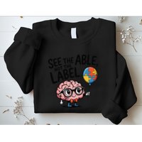 See The Able Not The Label Cute Science Nerd Proud Autism Sweatshirt