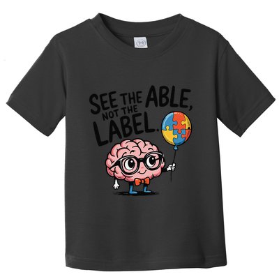 See The Able Not The Label Cute Science Nerd Proud Autism Toddler T-Shirt