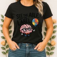 See The Able Not The Label Cute Science Nerd Proud Autism Womens T-Shirt