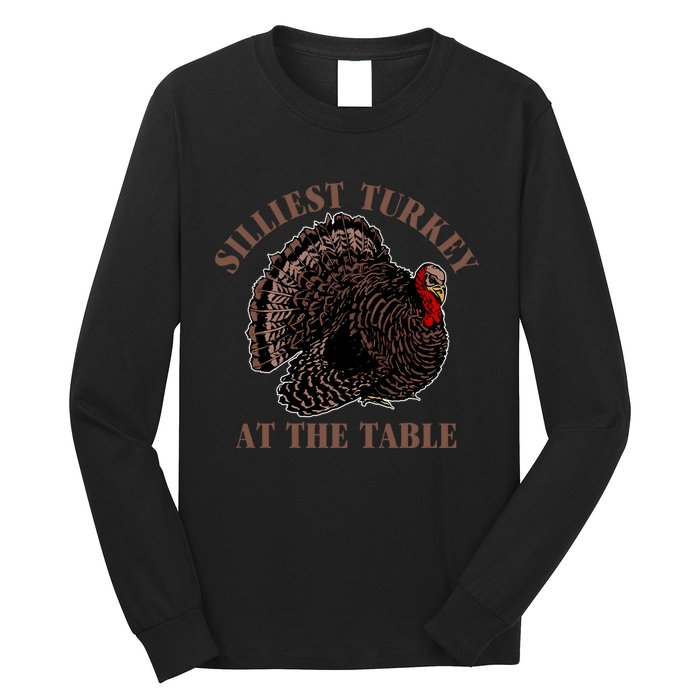 Silliest Turkey At The Table Long Sleeve Shirt