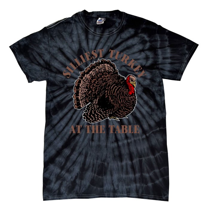 Silliest Turkey At The Table Tie-Dye T-Shirt