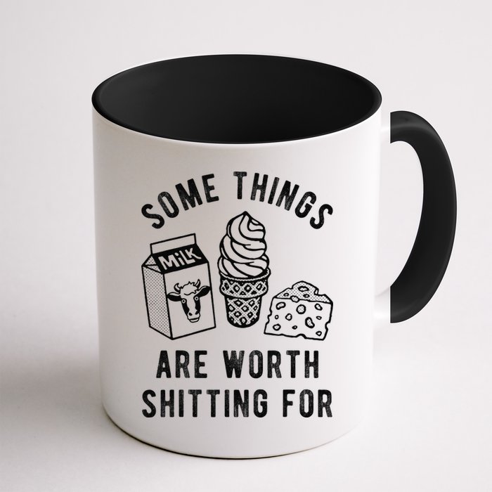 Some Thing Are Worth Shitting For Milk Ice Cream Chesse Food Mug