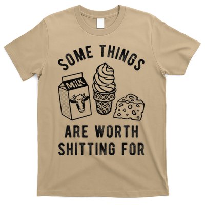 Some Thing Are Worth Shitting For Milk Ice Cream Chesse Food T-Shirt