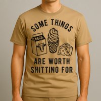 Some Thing Are Worth Shitting For Milk Ice Cream Chesse Food T-Shirt