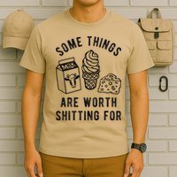 Some Thing Are Worth Shitting For Milk Ice Cream Chesse Food T-Shirt