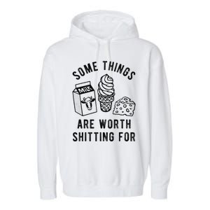 Some Thing Are Worth Shitting For Milk Ice Cream Chesse Food Garment-Dyed Fleece Hoodie