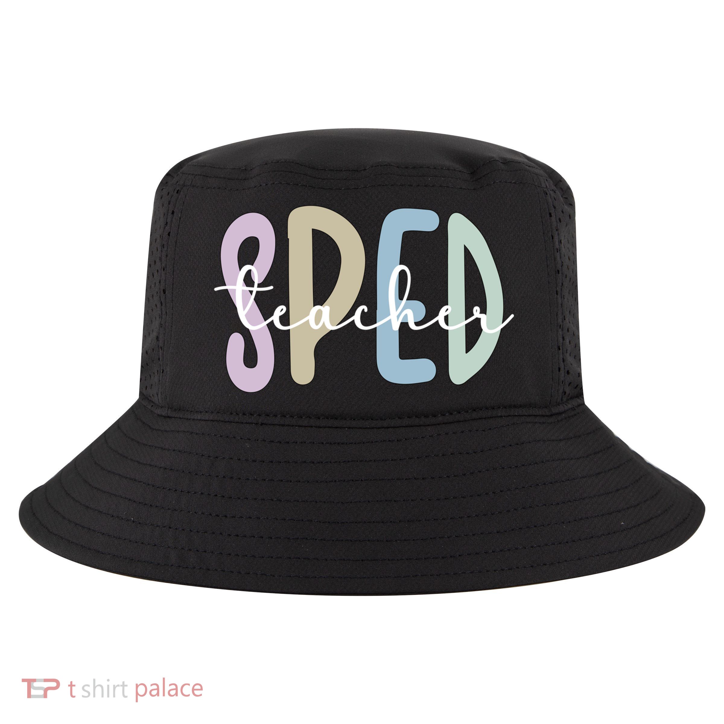 Sped Teacher Appreciation Special Education Teacher Gift Cool Comfort Performance Bucket Hat