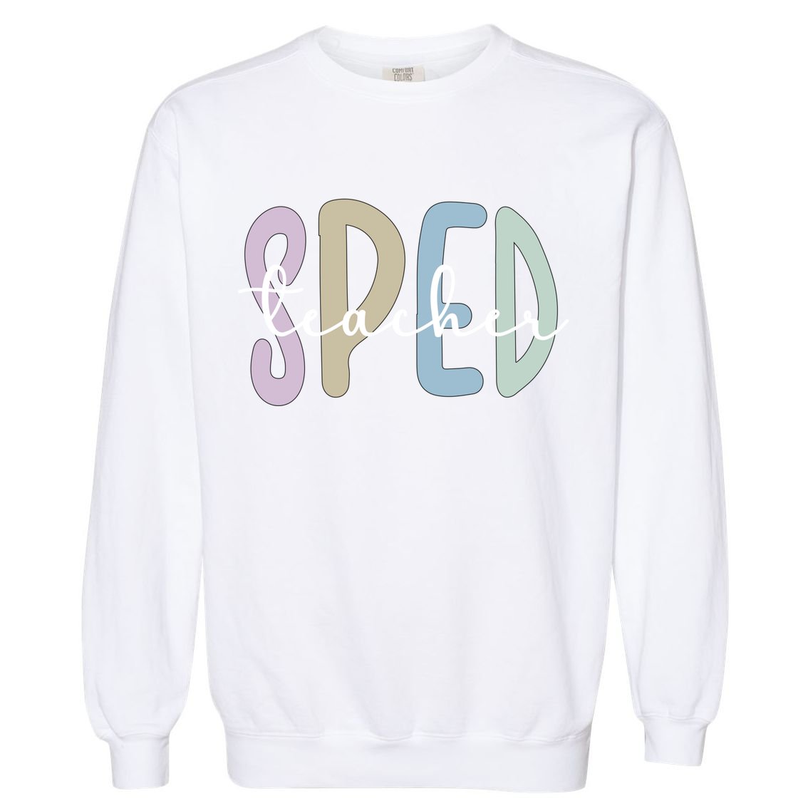 Sped Teacher Appreciation Special Education Teacher Gift Garment-Dyed Sweatshirt