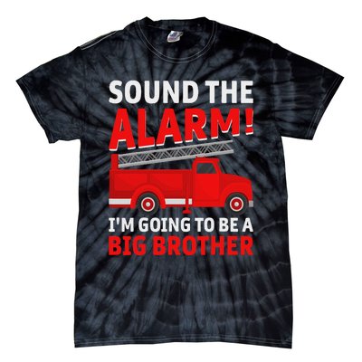 Sound The Alarm! IM Going To Be A Big Brother Tie-Dye T-Shirt