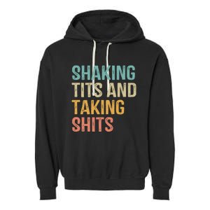 Shaking Tits And Taking Hits Shakin Tits Garment-Dyed Fleece Hoodie