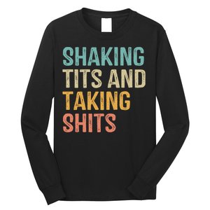 Shaking Tits And Taking Hits Shakin Tits Long Sleeve Shirt