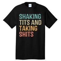 Shaking Tits And Taking Hits Shakin Tits Tall T-Shirt