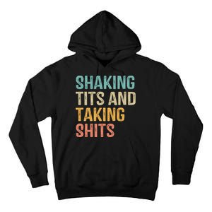 Shaking Tits And Taking Hits Shakin Tits Tall Hoodie