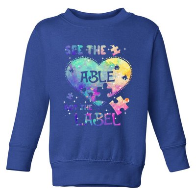 See The Able Not The Label Autism Awareness Month Great Gift Toddler Sweatshirt