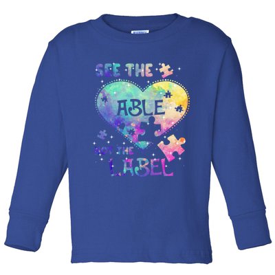 See The Able Not The Label Autism Awareness Month Great Gift Toddler Long Sleeve Shirt