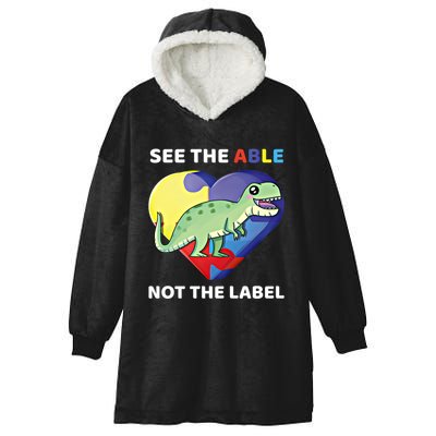 See The Able Not The Label Autism Awareness Trex Dinosaur Gift Hooded Wearable Blanket
