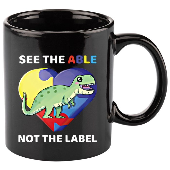 See The Able Not The Label Autism Awareness Trex Dinosaur Gift 11oz C Handle Ceramic Mug