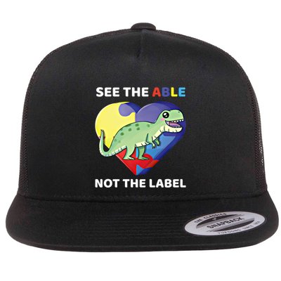 See The Able Not The Label Autism Awareness Trex Dinosaur Gift Flatbill Hat