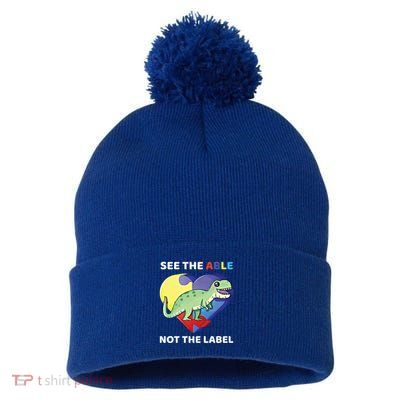 See The Able Not The Label Autism Awareness Trex Dinosaur Gift Pom Pom 12in Knit Beanie