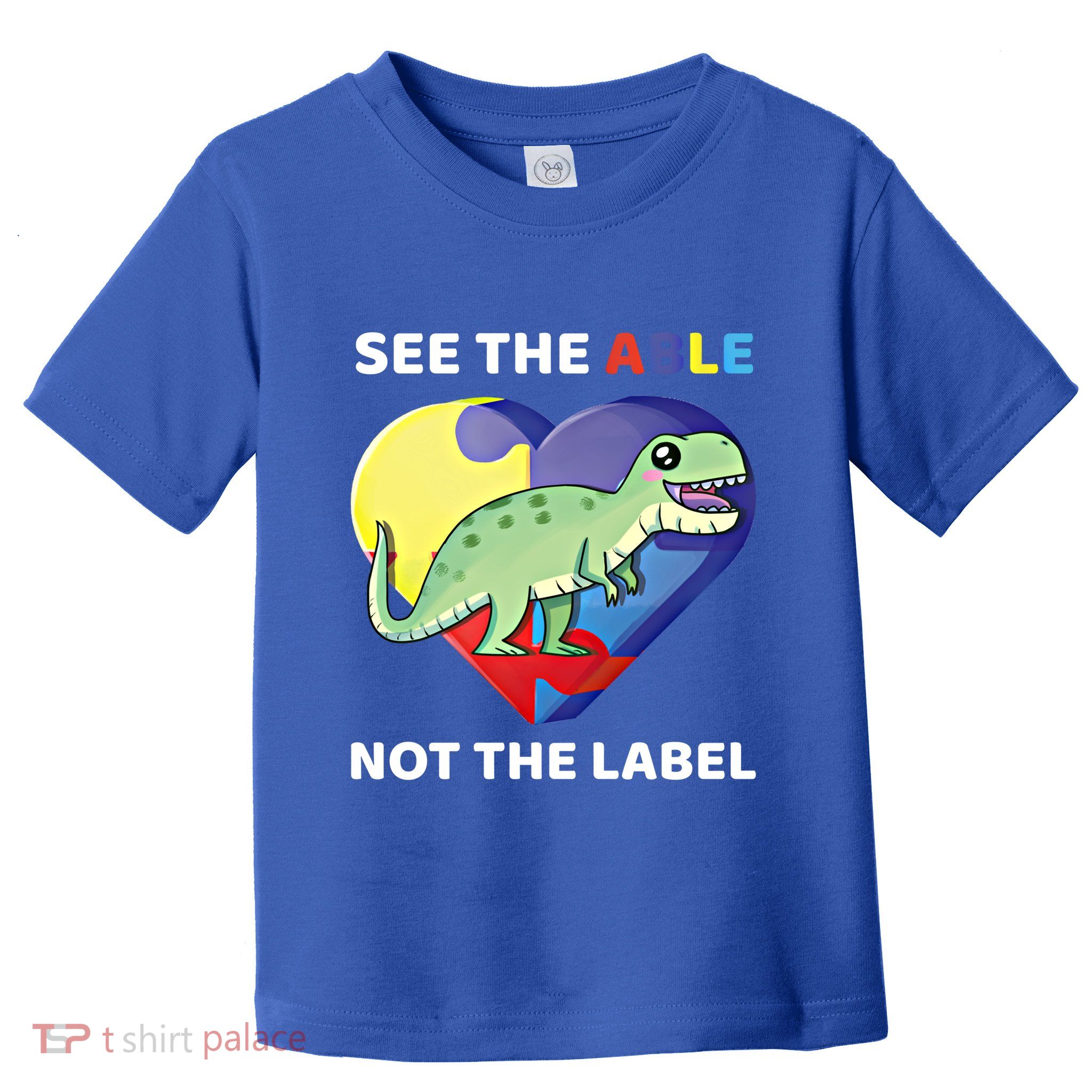 See The Able Not The Label Autism Awareness Trex Dinosaur Gift Toddler T-Shirt
