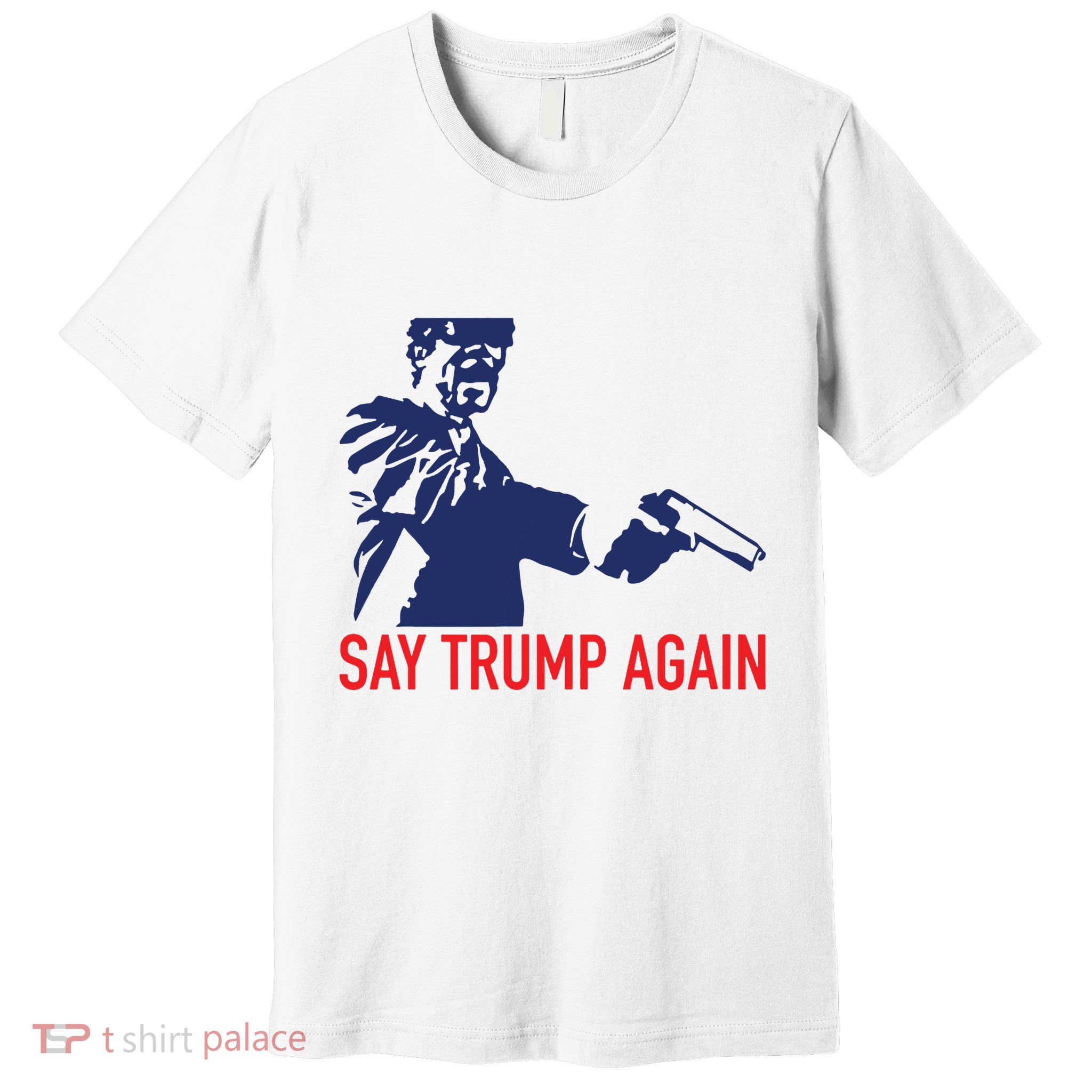 Say Trump Again Premium T-Shirt