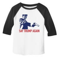 Say Trump Again Toddler Fine Jersey T-Shirt