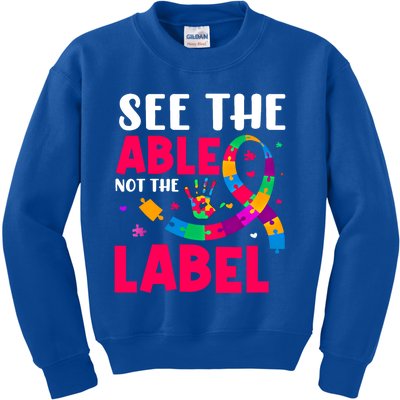 See The Able Not The Label Autism Awareness Great Gift Kids Sweatshirt