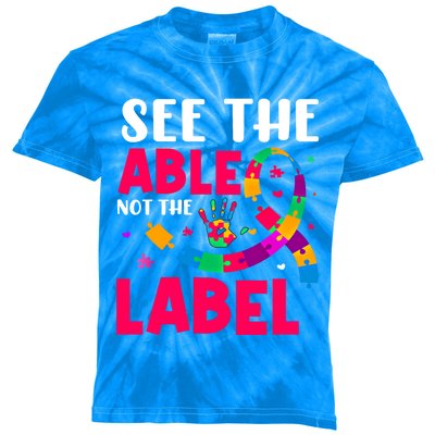 See The Able Not The Label Autism Awareness Great Gift Kids Tie-Dye T-Shirt