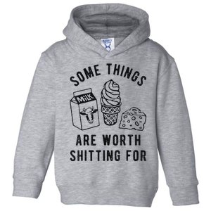 Some Things Are Worth Shitting Toddler Hoodie