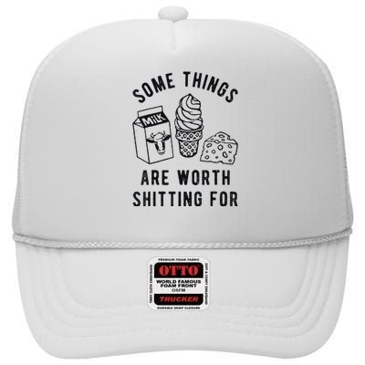 Some Things Are Worth Shitting High Crown Mesh Back Trucker Hat