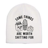 Some Things Are Worth Shitting Short Acrylic Beanie