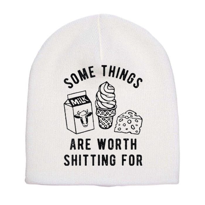 Some Things Are Worth Shitting Short Acrylic Beanie