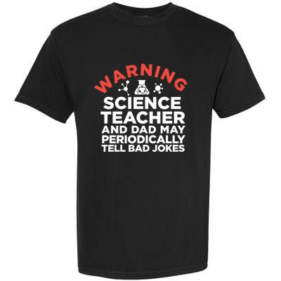 Science Teacher And Dad Periodically Tell Bad Jokes Gift Garment-Dyed Heavyweight T-Shirt