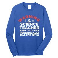 Science Teacher And Dad Periodically Tell Bad Jokes Gift Long Sleeve Shirt