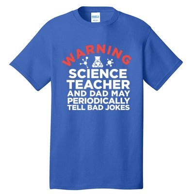 Science Teacher And Dad Periodically Tell Bad Jokes Gift Tall T-Shirt