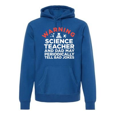 Science Teacher And Dad Periodically Tell Bad Jokes Gift Premium Hoodie