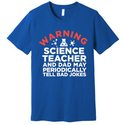 Science Teacher And Dad Periodically Tell Bad Jokes Gift Premium T-Shirt