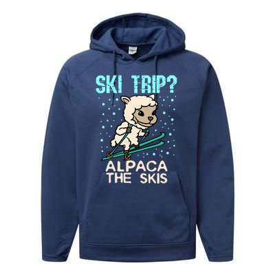 Ski Trip Alpaca The Skis Funny Skier Gift Ski Skiing Lover Cute Gift Performance Fleece Hoodie