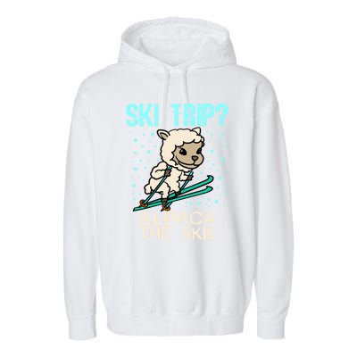 Ski Trip Alpaca The Skis Funny Skier Gift Ski Skiing Lover Cute Gift Garment-Dyed Fleece Hoodie