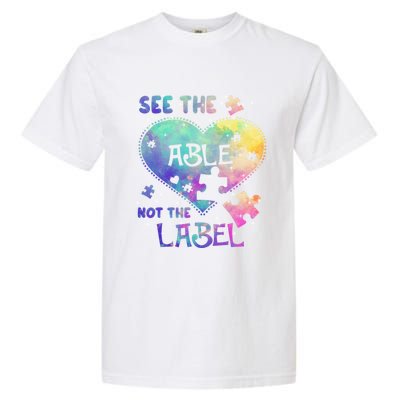 See The Able Not The Label Autism Awareness Month Gift Garment-Dyed Heavyweight T-Shirt