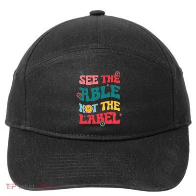 See The Able Not The Label Autism Awareness Month Gift 7-Panel Snapback Hat