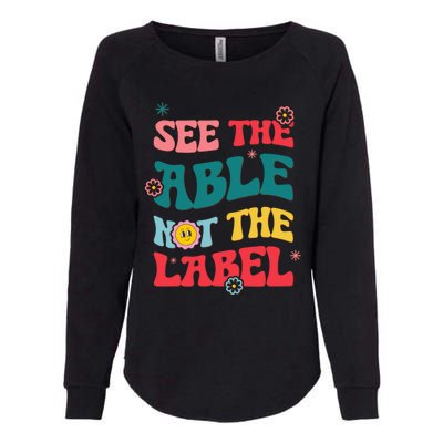 See The Able Not The Label Autism Awareness Month Gift Womens California Wash Sweatshirt