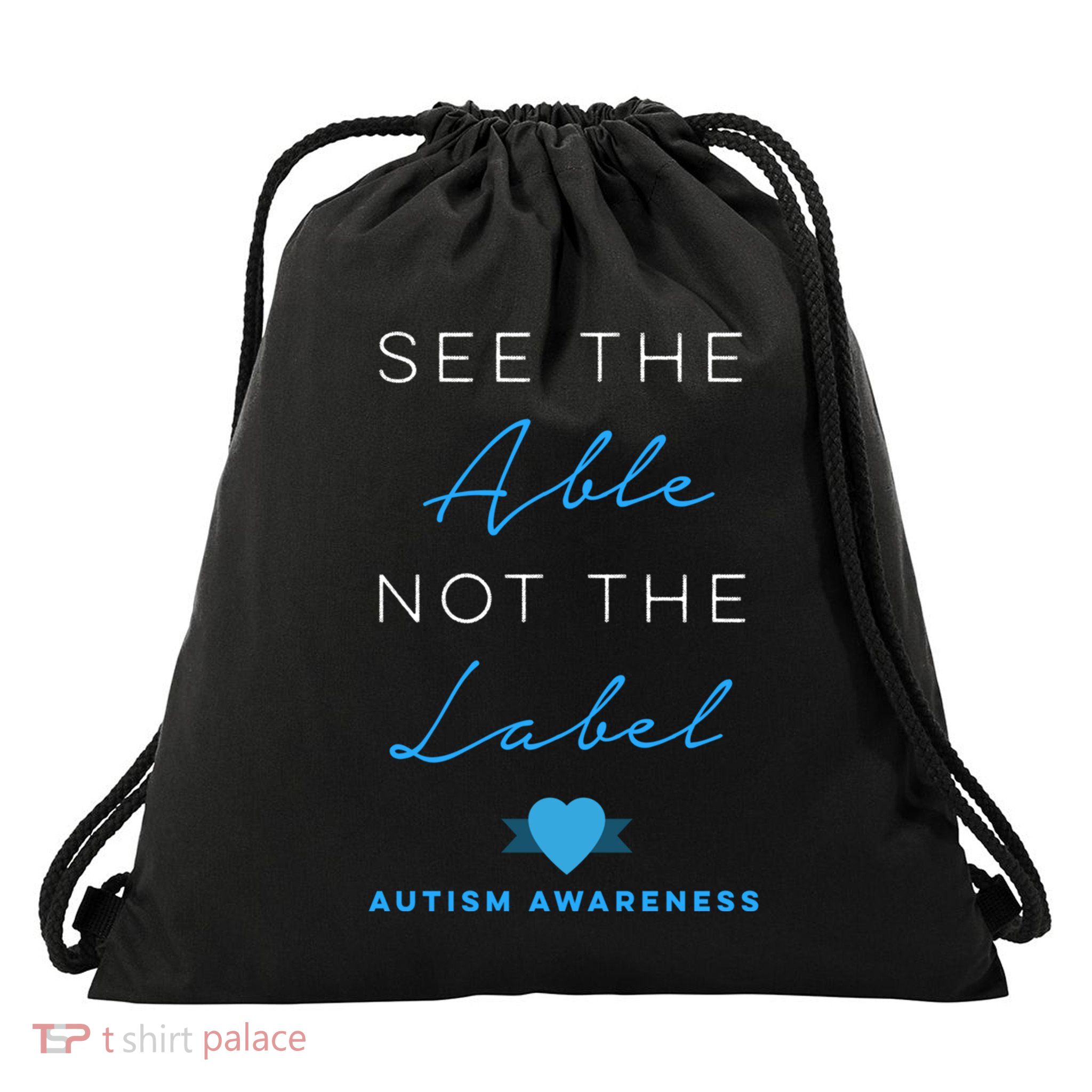 See The Able Not The Label Autism Down Syndrome Awareness Funny Gift Drawstring Bag