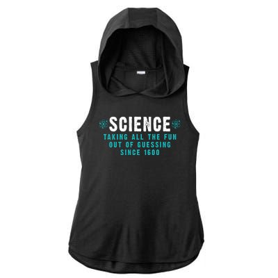 Science Taking All The Fun Out Of Guessing Since 1600 Ladies PosiCharge Tri-Blend Wicking Draft Hoodie Tank