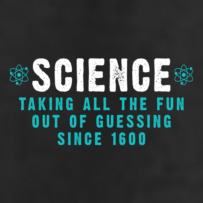 Science Taking All The Fun Out Of Guessing Since 1600 7 Panel Mesh Trucker Snapback Hat