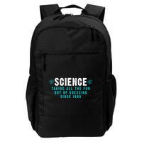 Science Taking All The Fun Out Of Guessing Since 1600 Backpack