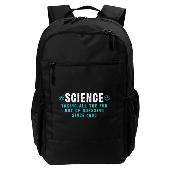 Science Taking All The Fun Out Of Guessing Since 1600 Backpack
