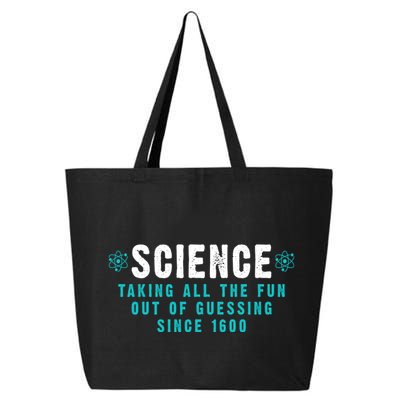 Science Taking All The Fun Out Of Guessing Since 1600 25L Jumbo Tote